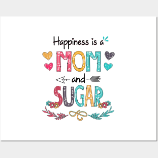 Happiness Is A Mom And Sugar Wildflower Happy Mother's Day Posters and Art